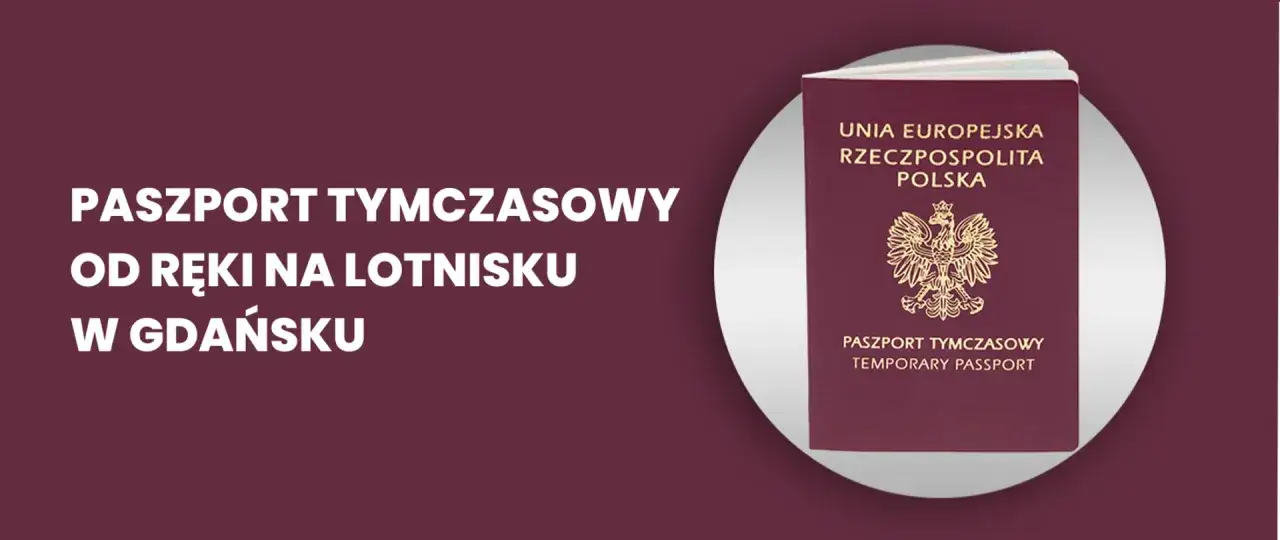 Paszport tymczasowy od ręki na lotnisku w Gdańsku. Dowiedz się, gdzie wyrabia się paszport w nagłych sytuacjach.